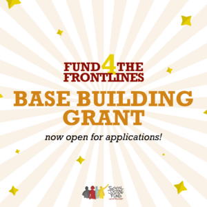Square image with orange sunburst background and yellow stars. Text reads Fund 4 the Frontlines Base Building Grant. Now open for applications