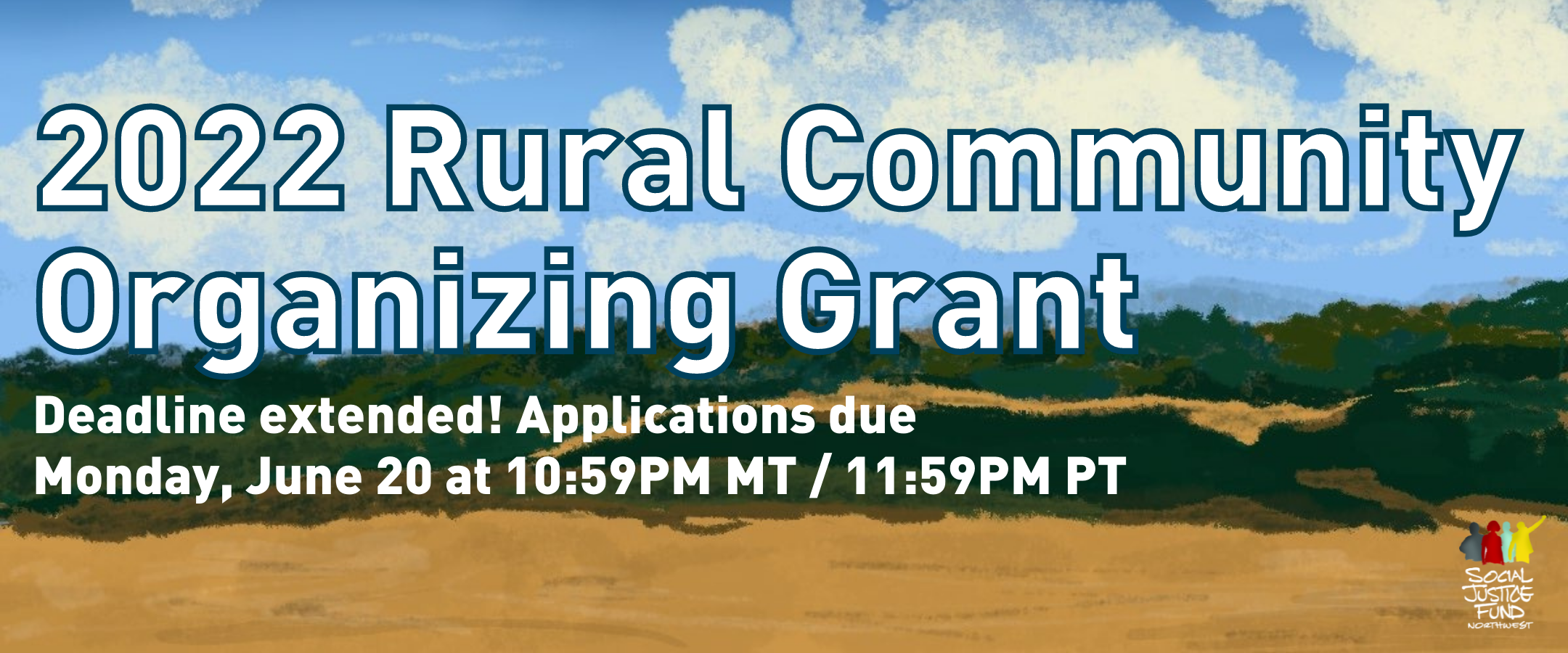Banner illustration of a rural Idaho landscape. Text reads 2022 Rural Community Organizing Grant. Deadline extended. Applications due Monday June 20 by 10.59PM MT 11.59 pm PT.